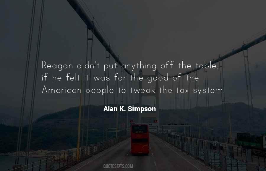Alan K. Simpson Quotes #1462620