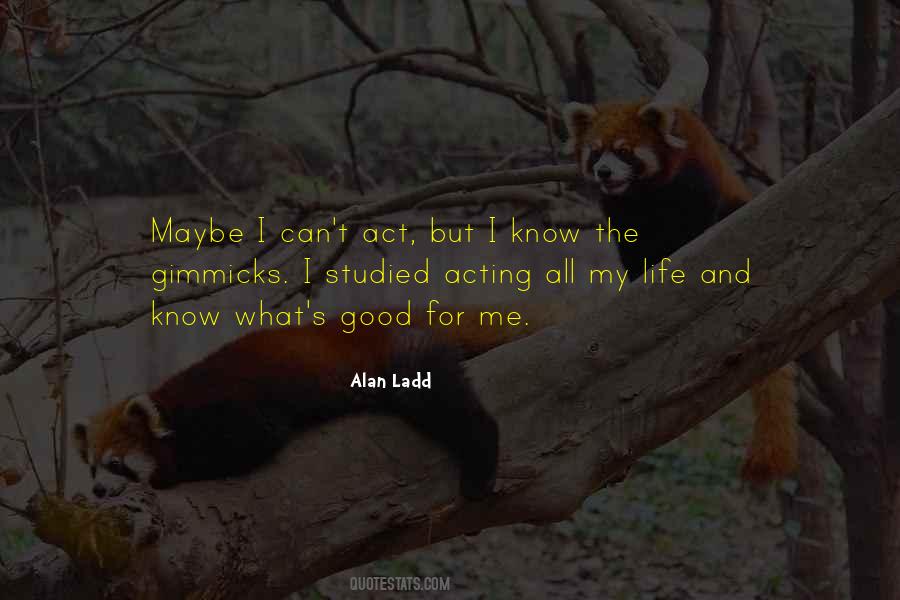 Alan Ladd Quotes #1032408