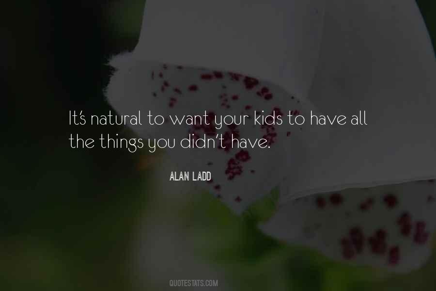 Alan Ladd Quotes #1310639