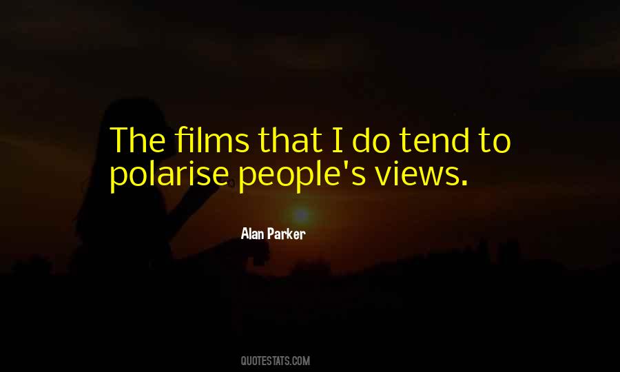 Alan Parker Quotes #1738984