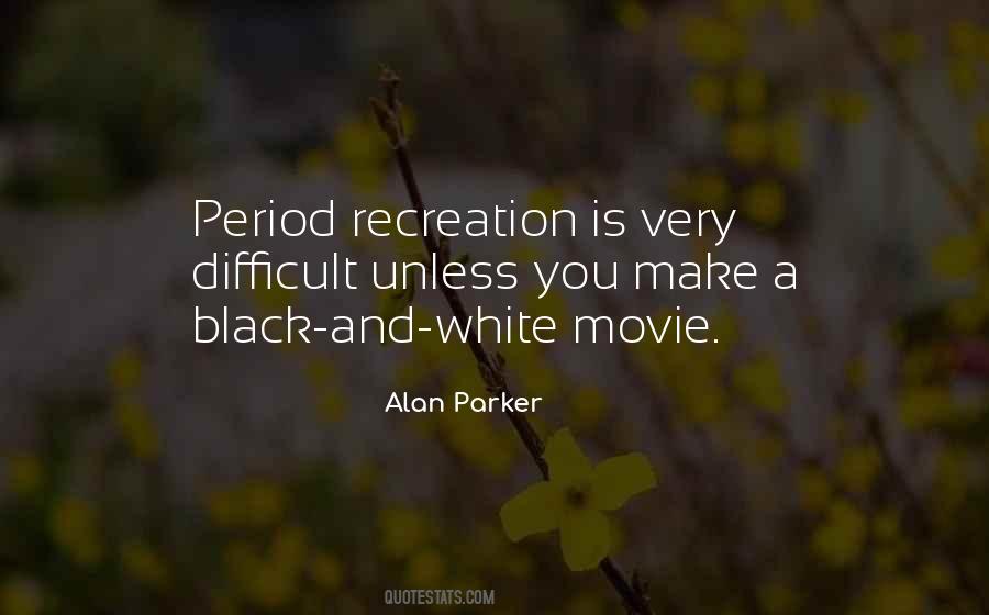 Alan Parker Quotes #73115