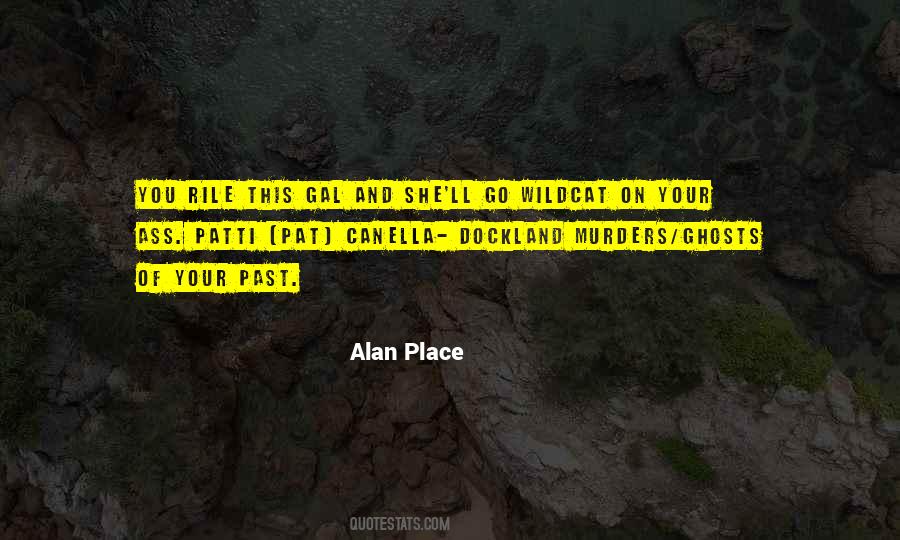 Alan Place Quotes #1600136