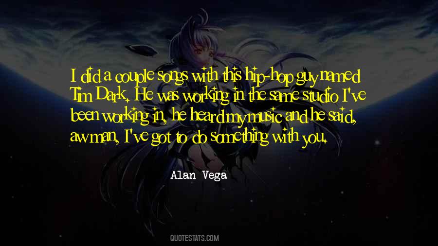 Alan Vega Quotes #1080421