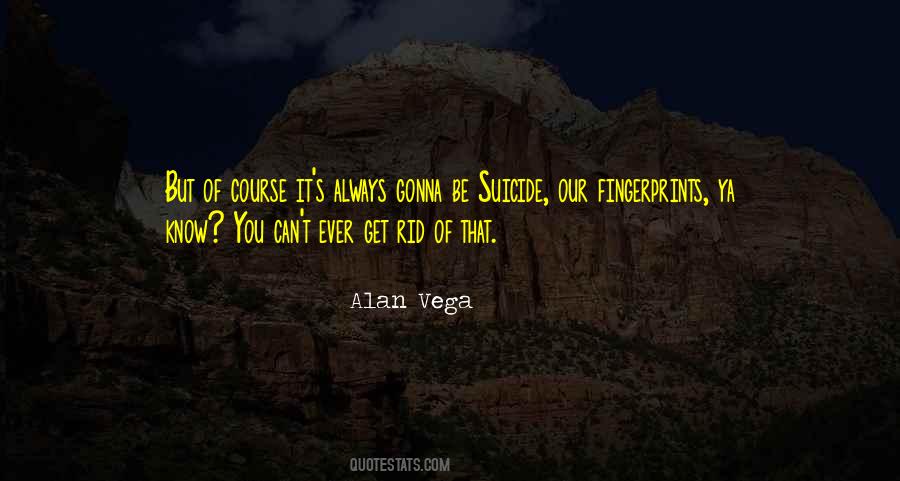 Alan Vega Quotes #1475683