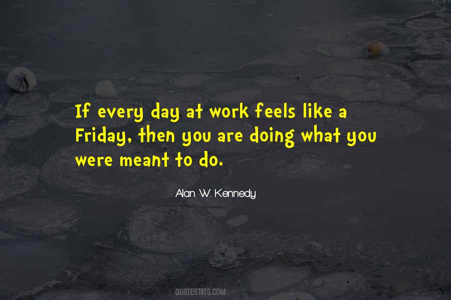 Alan W. Kennedy Quotes #1147324 Alan W. Kennedy Quotes #1147324
