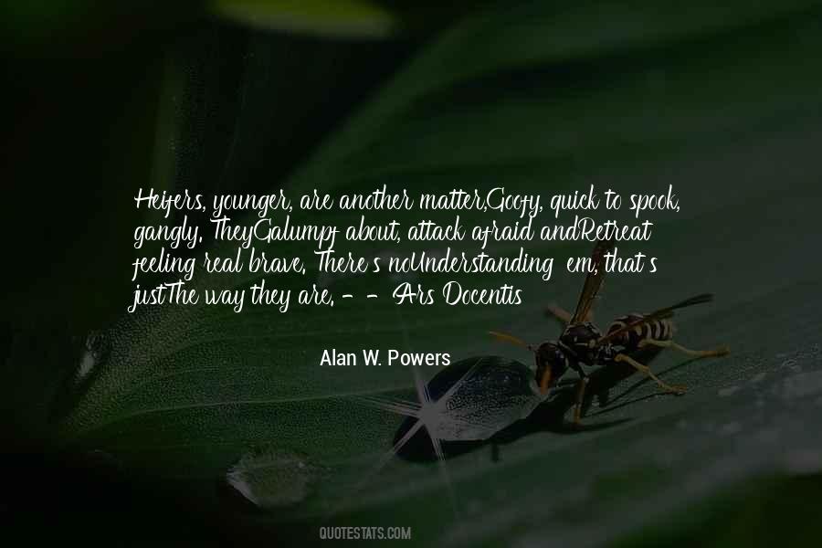 Alan W. Powers Quotes #197381