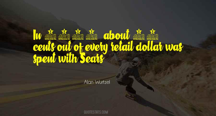 Alan Wurtzel Quotes #910590