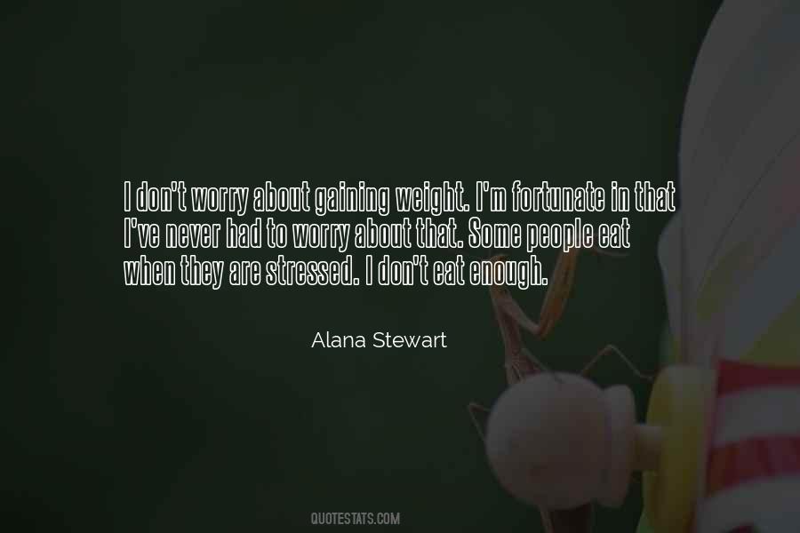 Alana Stewart Quotes #970814