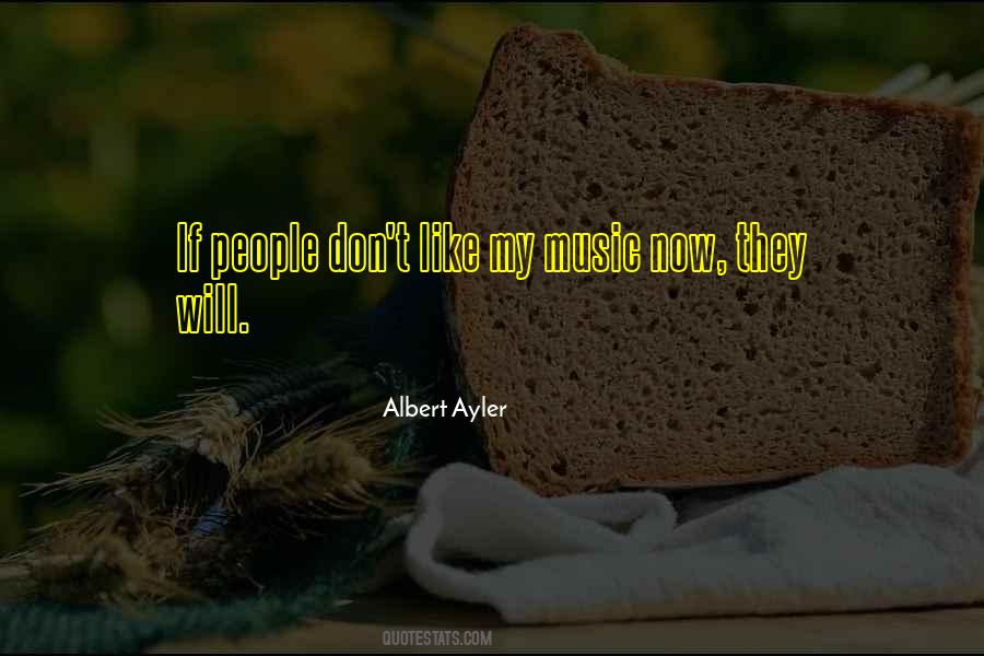 Albert Ayler Quotes #1065248