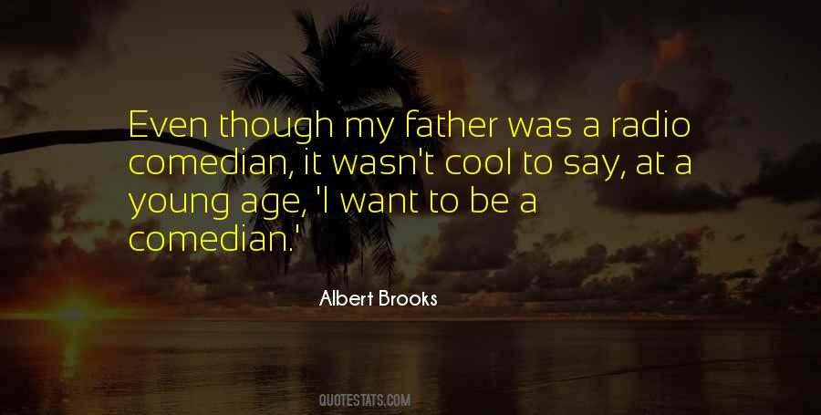 Albert Brooks Quotes #1164988