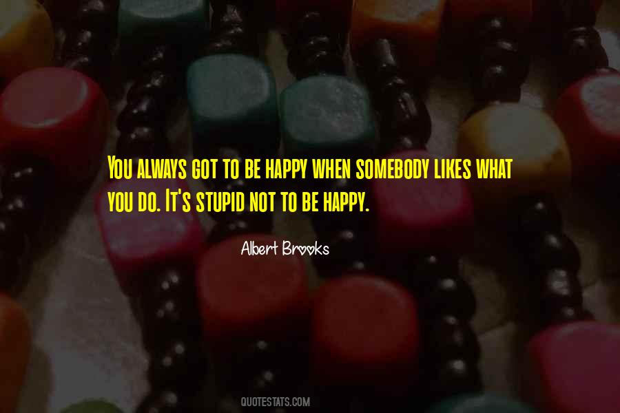 Albert Brooks Quotes #1491266
