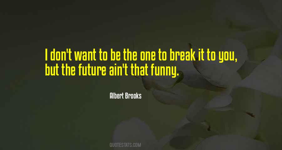 Albert Brooks Quotes #539900
