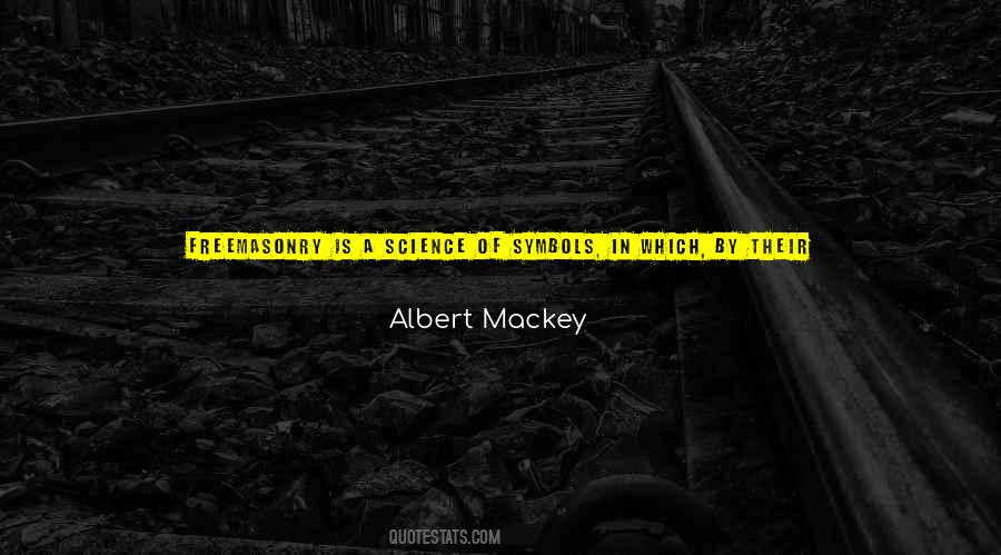 Albert Mackey Quotes #1496789