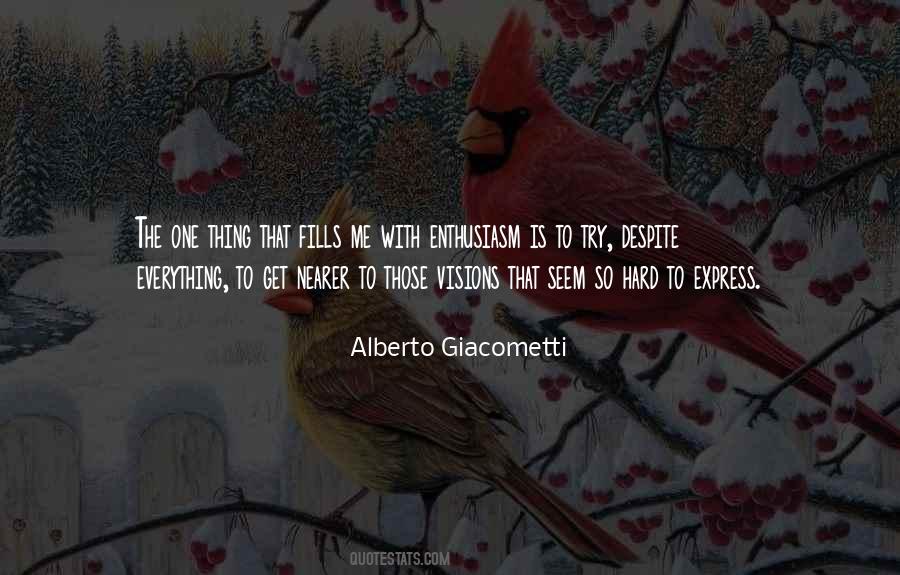 Alberto Giacometti Quotes #1160527