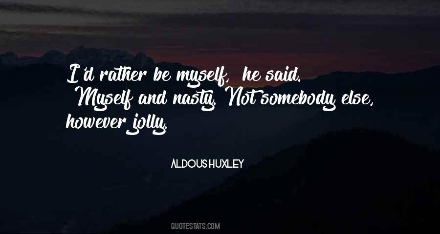 Aldous Huxley Quotes #1732229