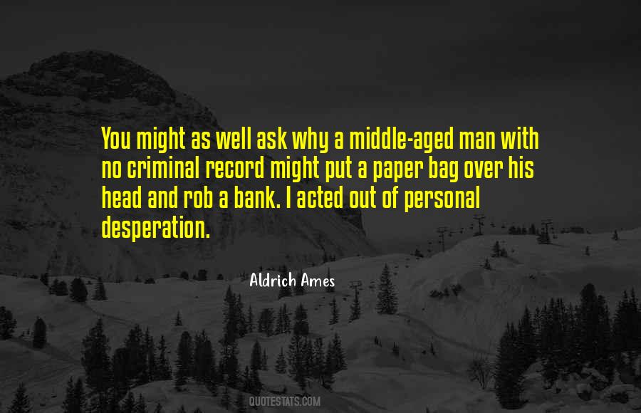 Aldrich Ames Quotes #1668557 Aldrich Ames Quotes #1668557