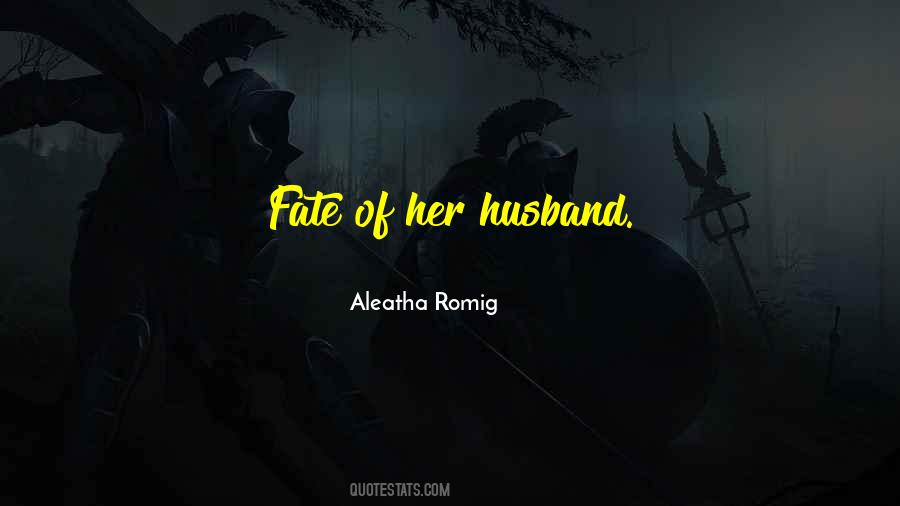 Aleatha Romig Quotes #1103502