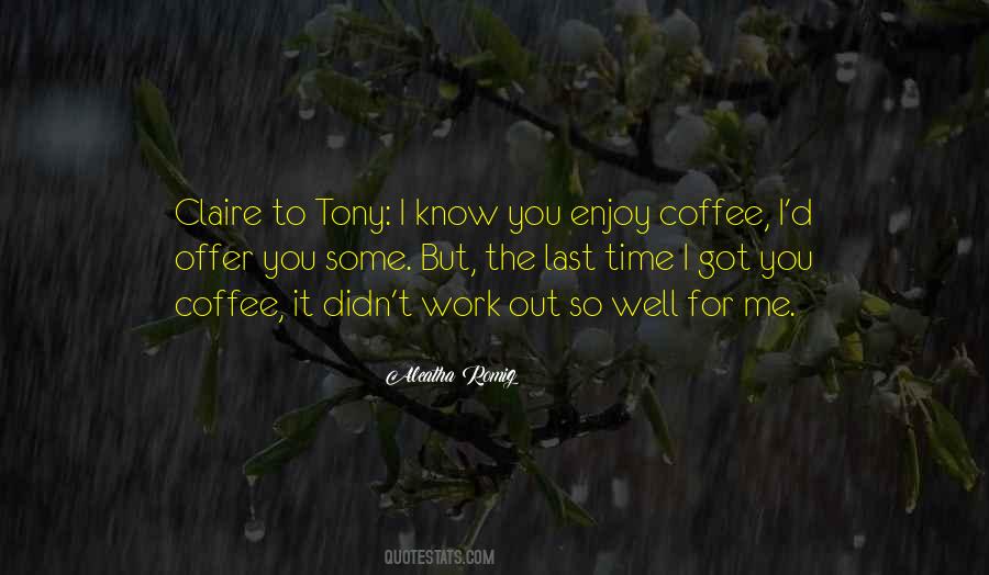 Aleatha Romig Quotes #138872