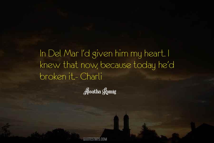 Aleatha Romig Quotes #749100
