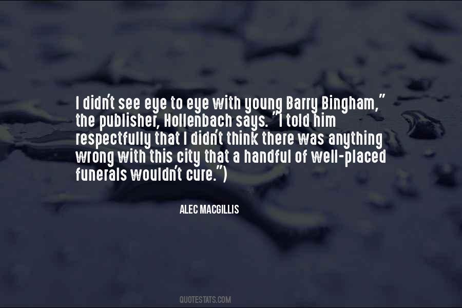 Alec Macgillis Quotes #1416119 Alec Macgillis Quotes #1416119