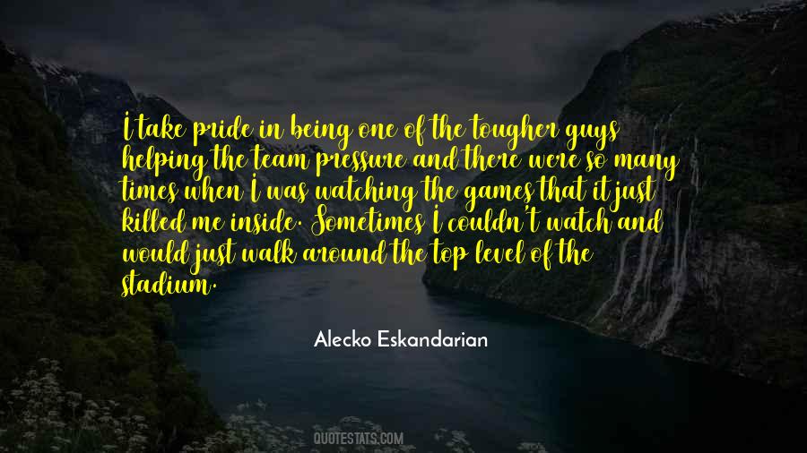 Alecko Eskandarian Quotes #326920
