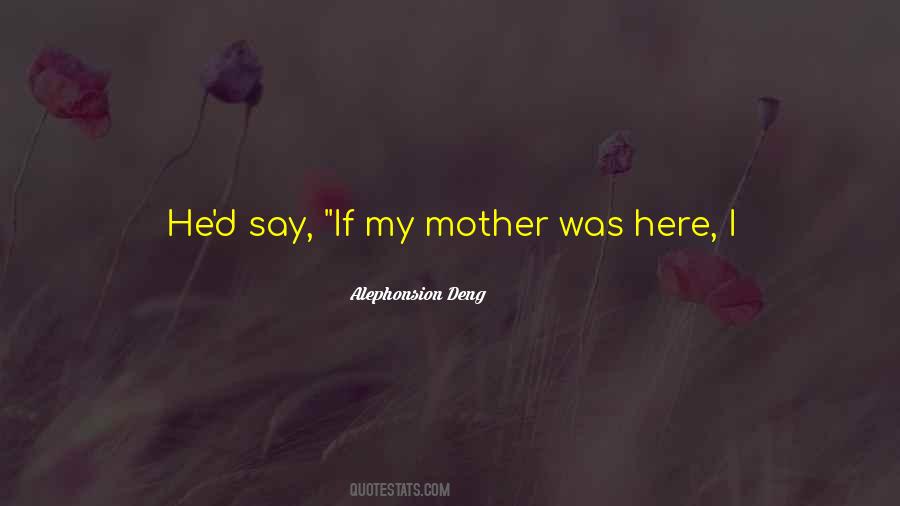 Alephonsion Deng Quotes #749265