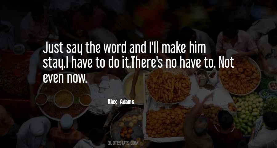 Alex Adams Quotes #1033983