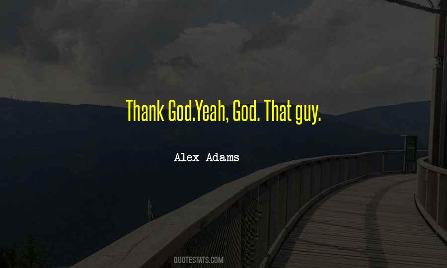 Alex Adams Quotes #182082