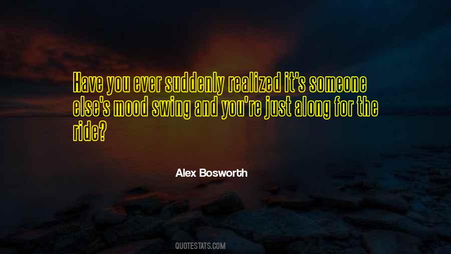 Alex Bosworth Quotes #546088