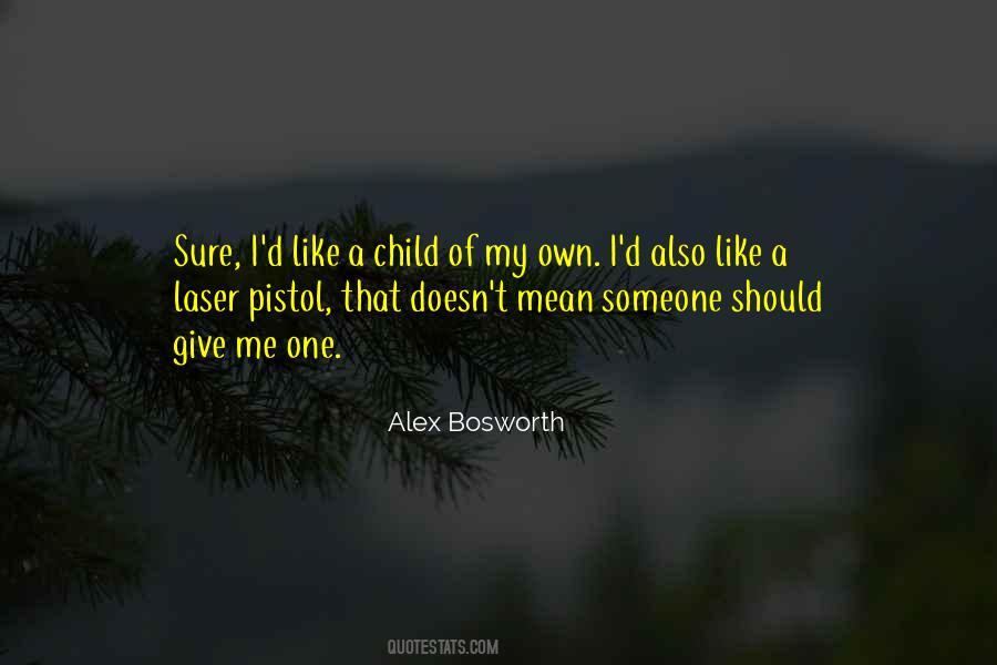 Alex Bosworth Quotes #572980