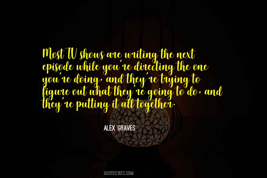 Alex Graves Quotes #925410