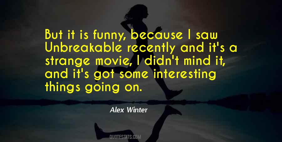 Alex Winter Quotes #1195104
