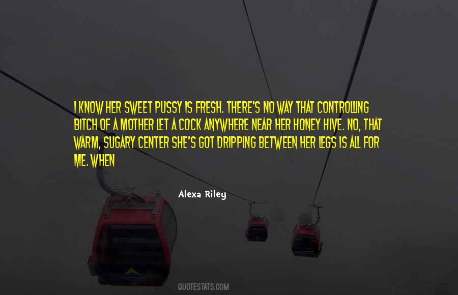Alexa Riley Quotes #1694415