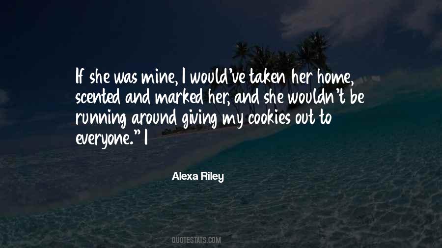 Alexa Riley Quotes #263930