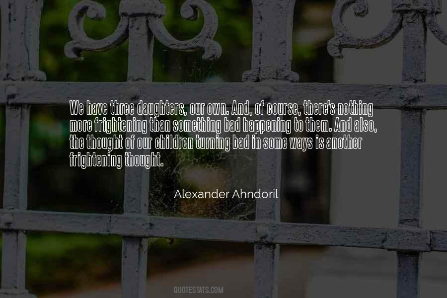 Alexander Ahndoril Quotes #679179