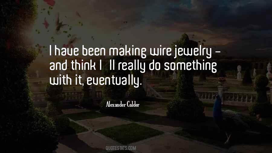 Alexander Calder Quotes #1110058