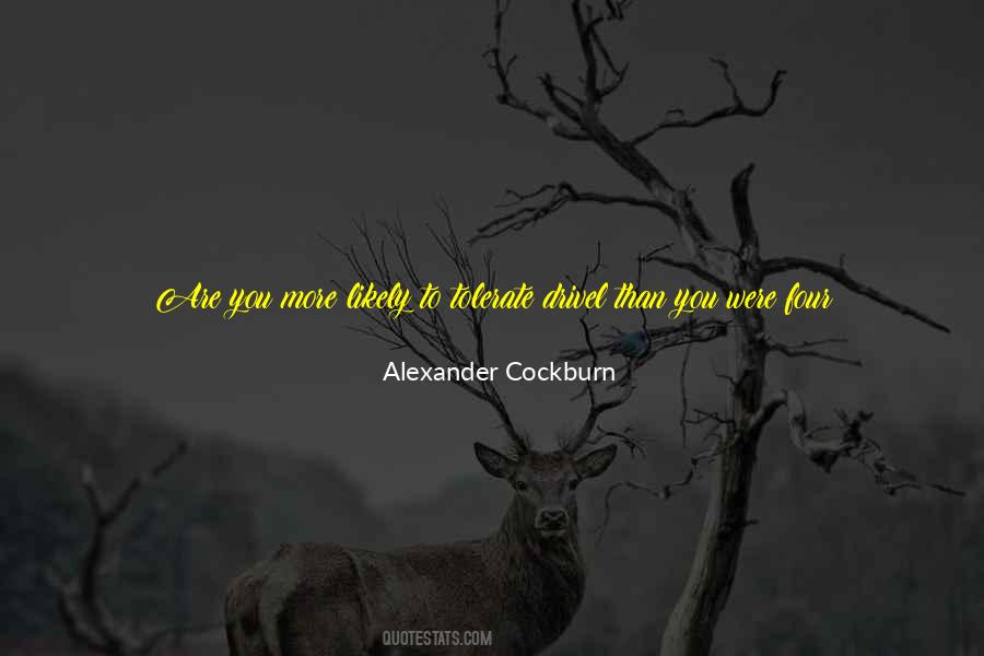 Alexander Cockburn Quotes #1015986
