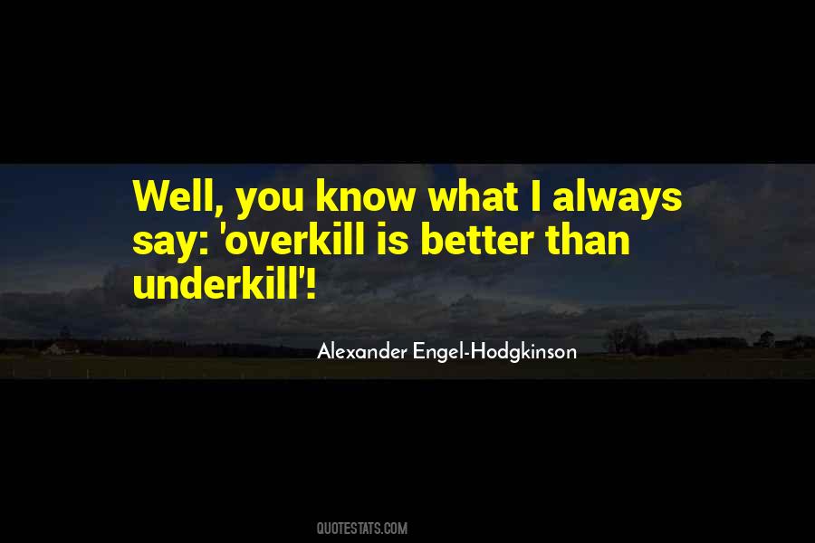 Alexander Engel-Hodgkinson Quotes #871923