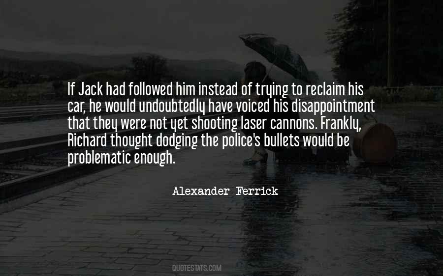 Alexander Ferrick Quotes #1489430