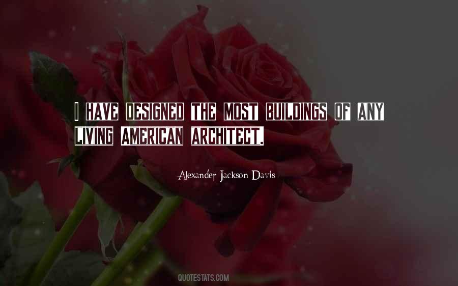 Alexander Jackson Davis Quotes #1417934