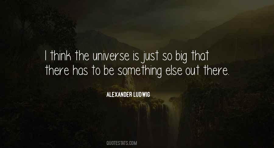 Alexander Ludwig Quotes #1124507