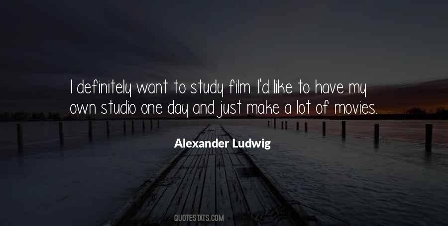 Alexander Ludwig Quotes #1237597