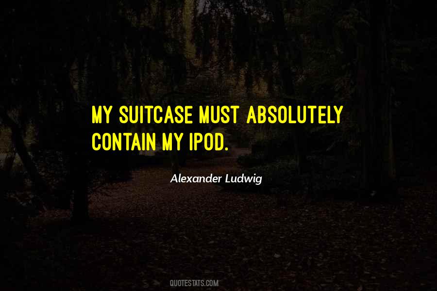 Alexander Ludwig Quotes #871494