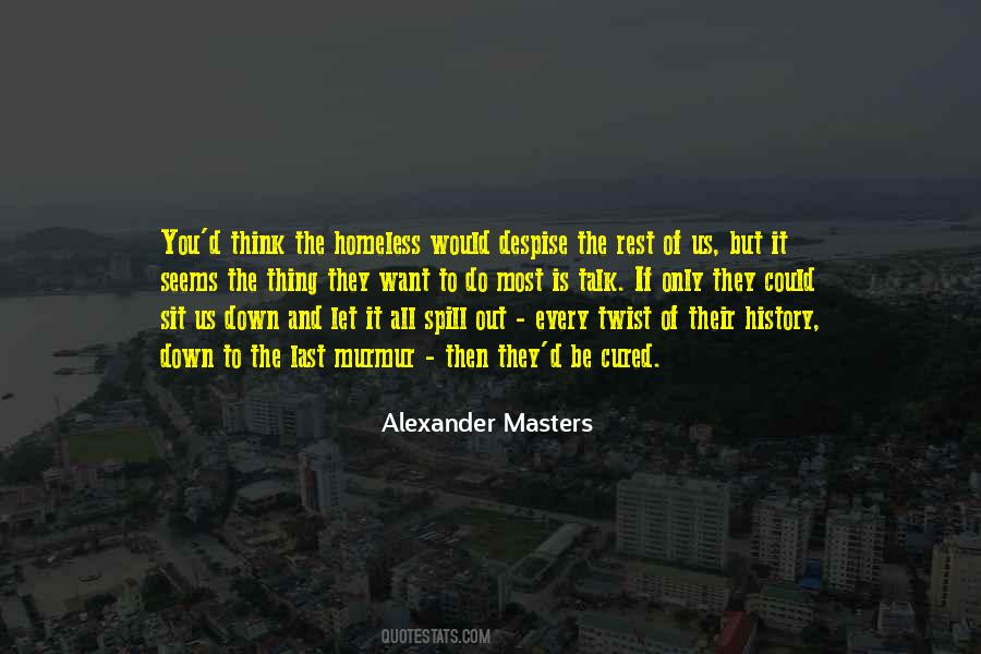 Alexander Masters Quotes #1314218