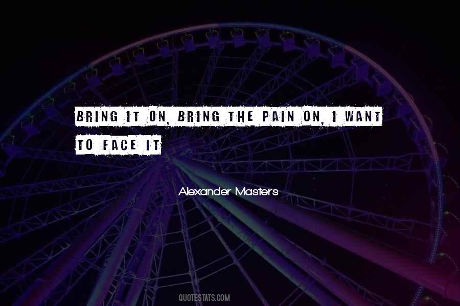 Alexander Masters Quotes #1637647