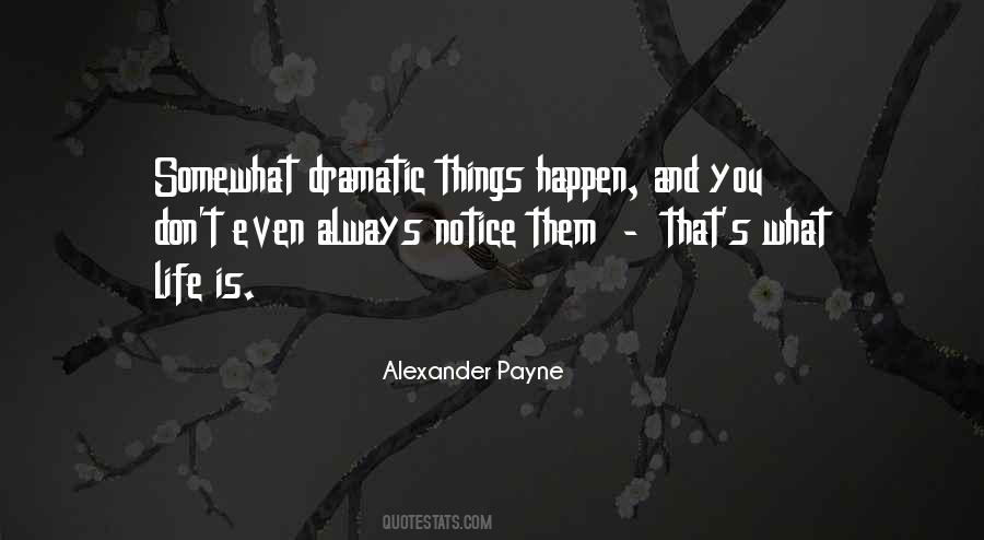 Alexander Payne Quotes #1466944