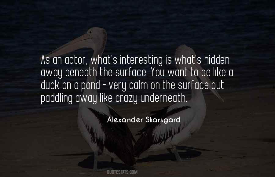 Alexander Skarsgard Quotes #436253