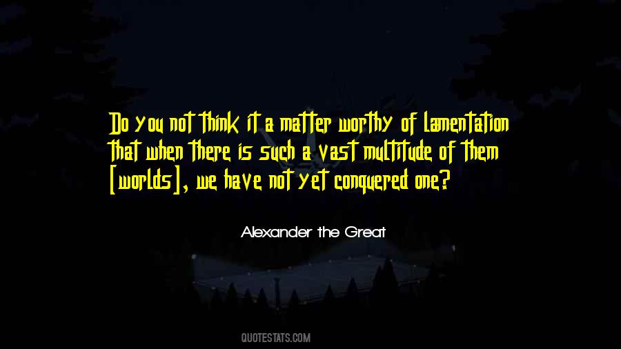 Alexander The Great Quotes #1038689