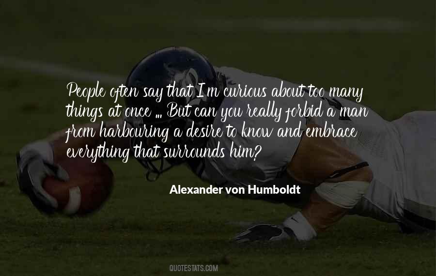 Alexander Von Humboldt Quotes #104025