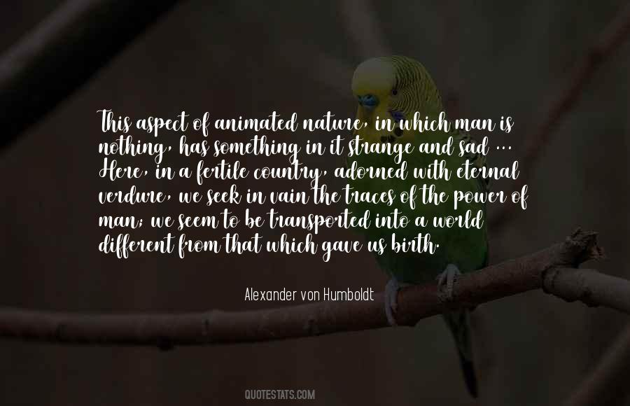 Alexander Von Humboldt Quotes #1312045